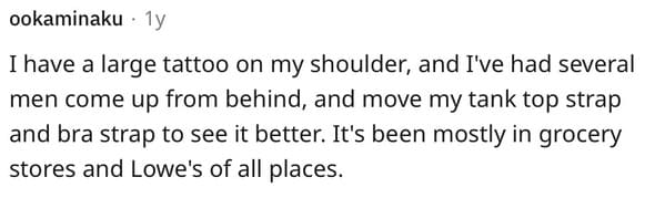 18. People Wanting to See the Full Tattoo on a Woman's Body