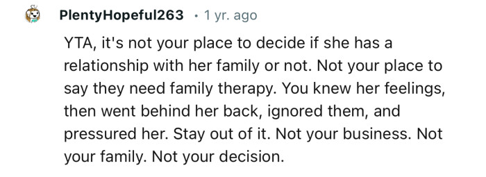 “You knew her feelings, then went behind her back, ignored them, and pressured her.”