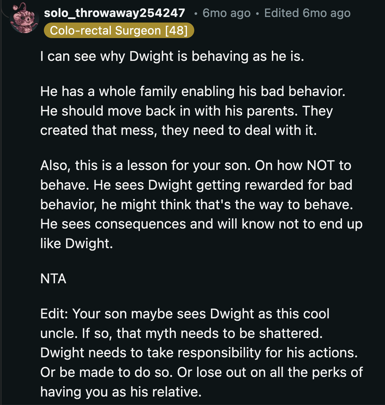 Their son could also emulate Dwight's work ethic if he sees his uncle's misbehavior continuously rewarded.