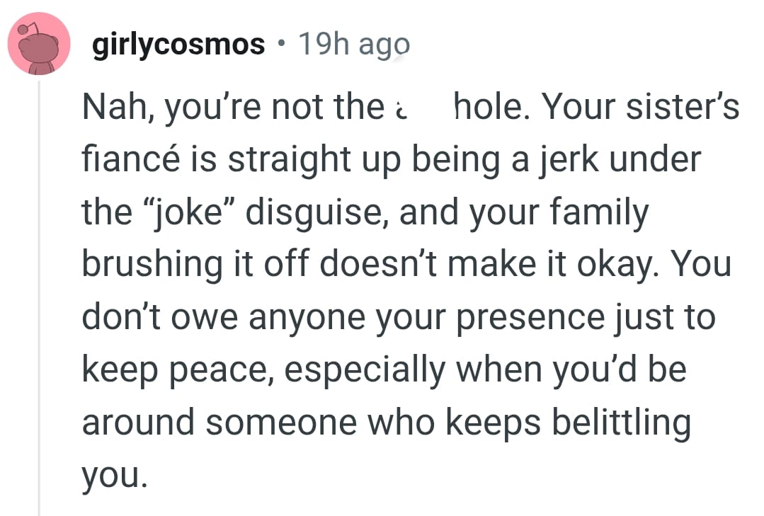 The sister's fiance is being a jerk