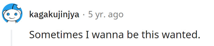 In some way, it can be considered even flattery.