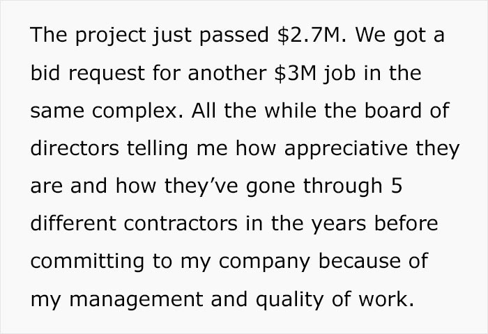 After one project, they got another $3M job request—and so, his seniors praised him for being such a high quality employee.