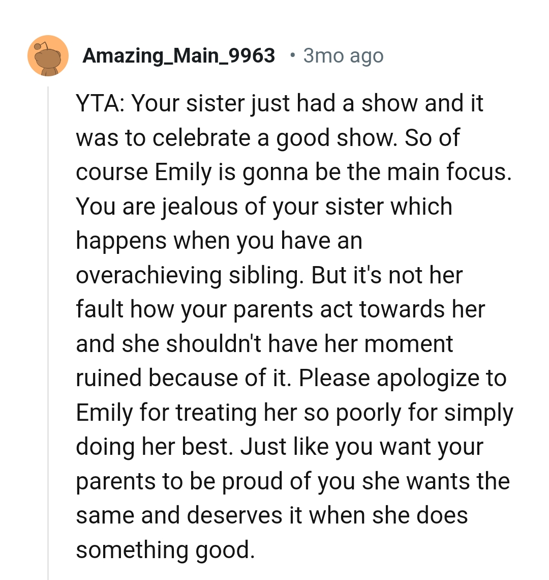 The OP's jealous, and it happens when you have an overachieving sibling