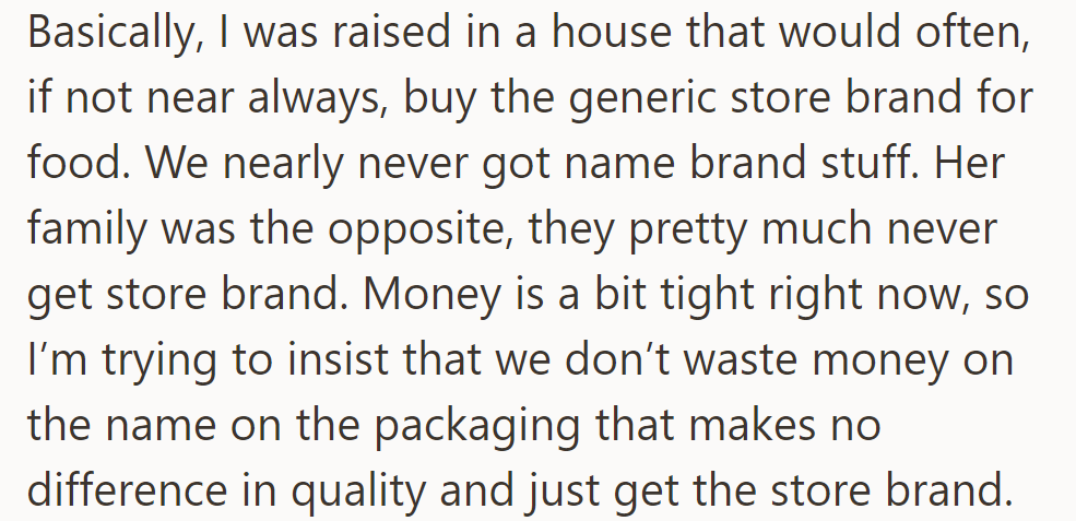 Raised on store brands, he insists on them to save money, while his girlfriend, used to name brands, disagrees.