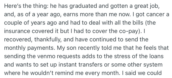 OP’s son is now a graduate and earns more than him, however, OP is still responsible for his son’s student debt. In addition, his son encouraged him to set up an automatic payment for ease