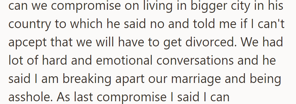 She asked to compromise on a city move, but he refused and threatened divorce, calling her an asshole.