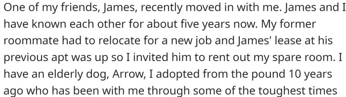 OP and James have known each other for about five years. OP’s former roommate had to relocate for a new job, and James' lease at his previous apartment was up, so OP invited him to rent out his spare room