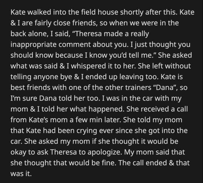 The head coach was furious. He fired Theresa and reported her behavior to the other centers that employed her. She was around high school students most of the time.