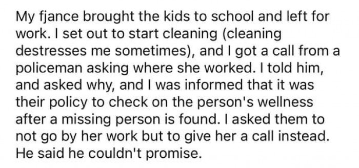 OP called the police to say she is home, but they insisted on visiting her to make sure