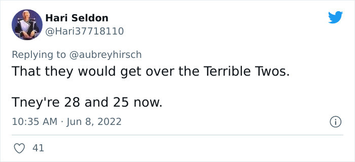6. The terrible twos just manifest in different ways as they get older.