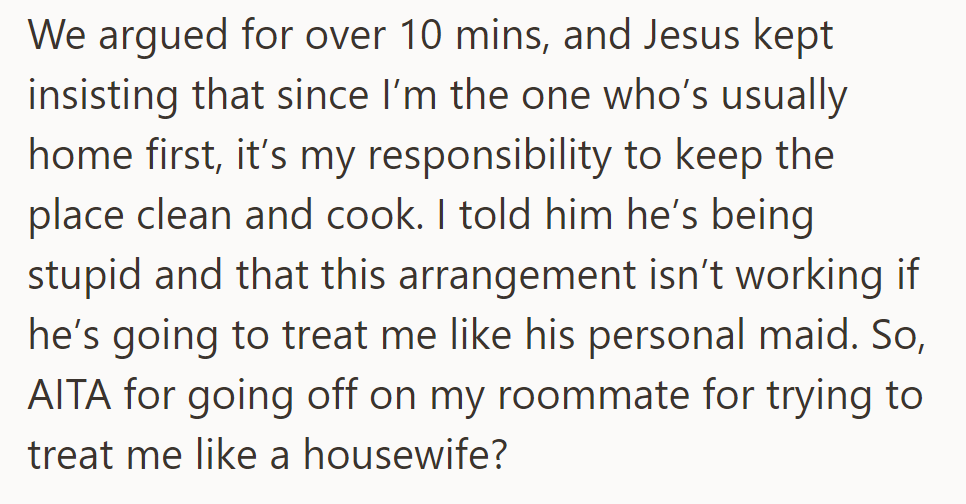 They argued about chores for over 10 minutes. Jesus insisted it was his roommate's responsibility; he disagreed. Was OP in the wrong?