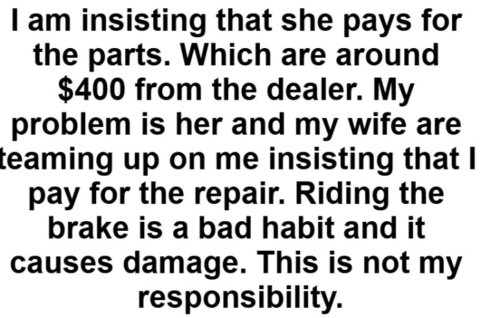 OP's problem is his wife and his daughter are teaming up on him