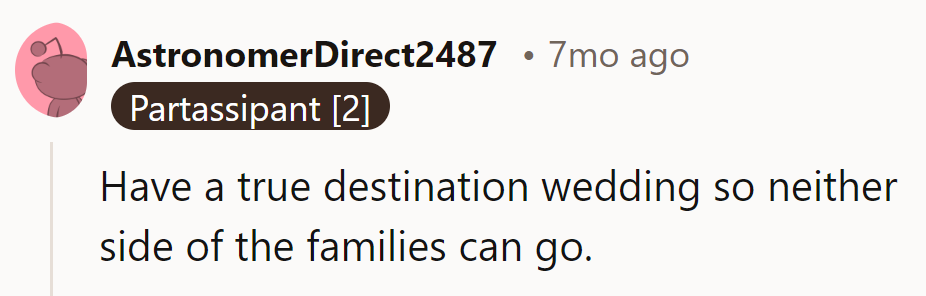 Make it a true destination wedding: a remote island where even the GPS says 'lost.' No sides, just tide.