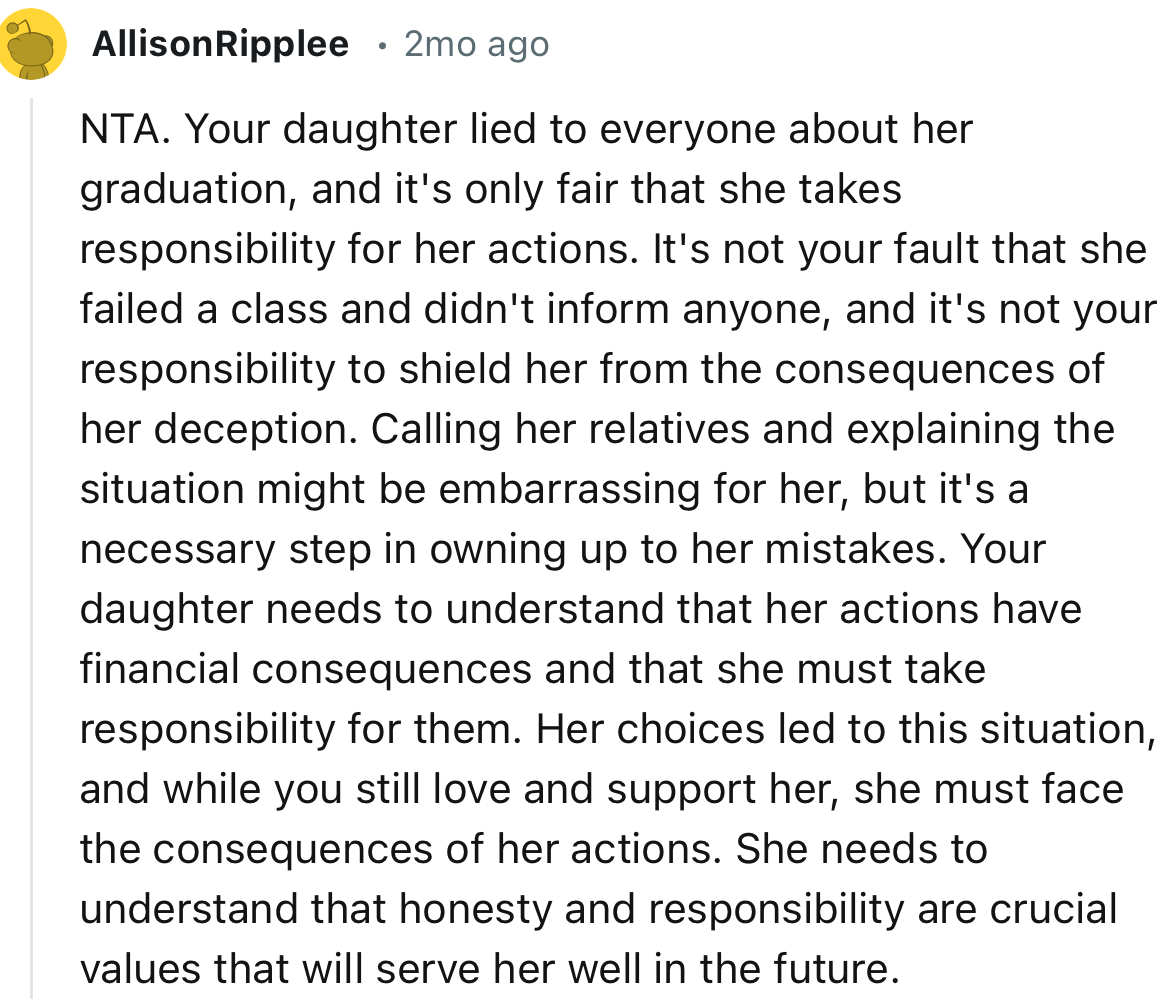 “Your daughter lied to everyone about her graduation, and it's only fair that she takes responsibility for her actions.”