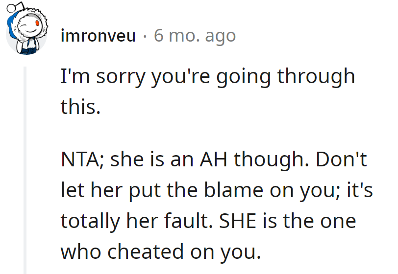 She cheated, but now she's blaming like a chef who blames diners for not enjoying their bad dish.