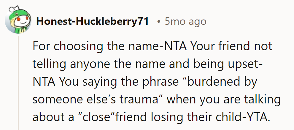NTA for name choice and secrecy, but watch out for the trauma talk.