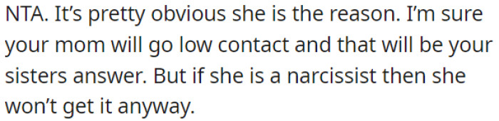 OP's sister is the cause of the issue.