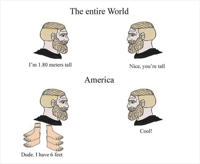 32. The entire world versus America