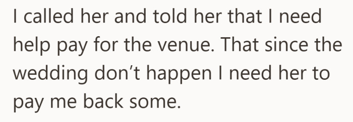 Facing the bill alone, he decided to call his daughter. He asked if she could help cover part of the venue cost.