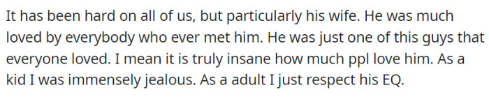 His passing has been challenging for everyone, particularly his wife, as he was deeply cherished by all who knew him.
