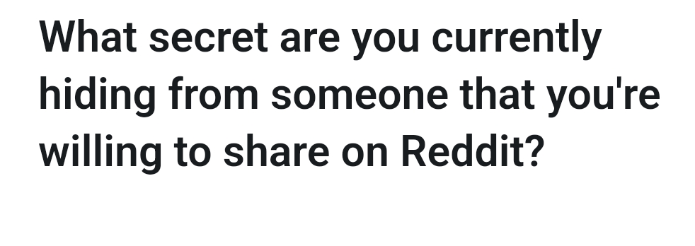 Here is the question, and it received thousands of responses