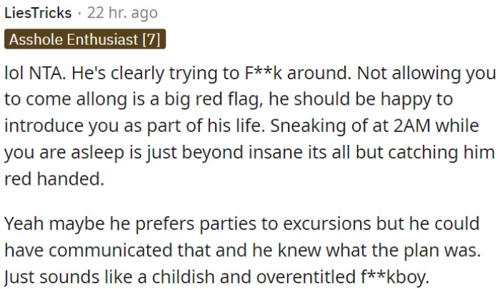 The behavior of OP's partner, who sneaks out at 2 AM and refuses to include OP, raises serious concerns