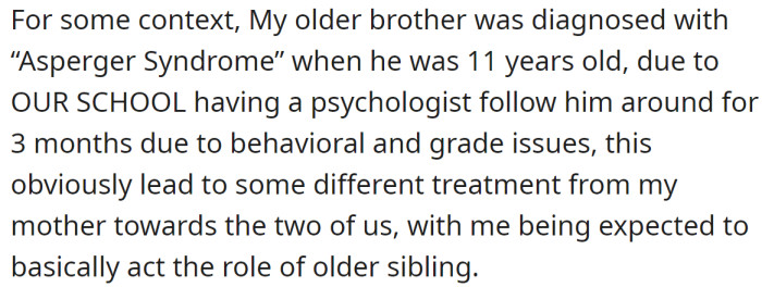 Her brother was diagnosed when he was 11, and this led to her being expected to act like an older sister: