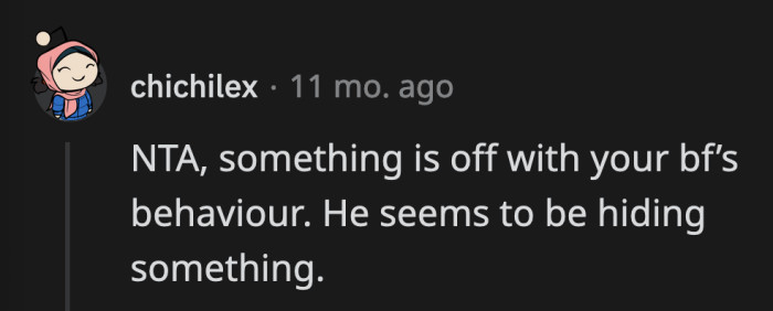 One thing is for sure: OP's boyfriend is not being entirely truthful.