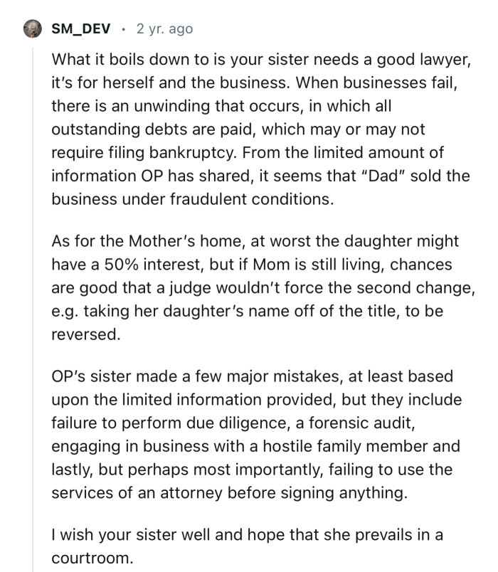 “What it boils down to is your sister needs a good lawyer; it’s for herself and the business.”