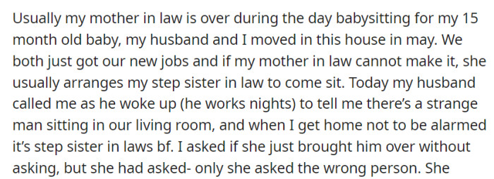 OP's husband called to say there was a strange man in their living room because her step-sister-in-law mistakenly asked the wrong person for permission to bring him over.