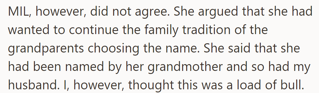 MIL disagreed, citing the family tradition of letting the grandparents choose the name, which she thought was nonsense.