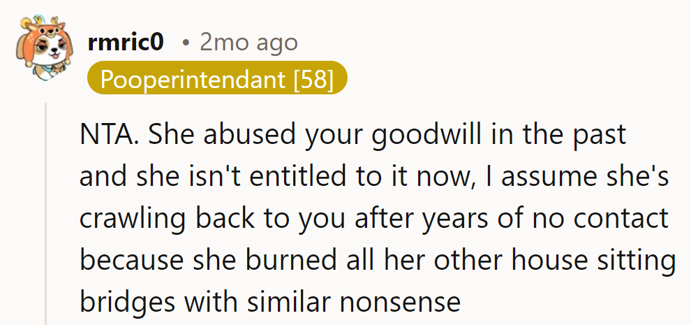 She's back for favors, but sorry, that ship has sailed. No reruns in this house-sitting drama.