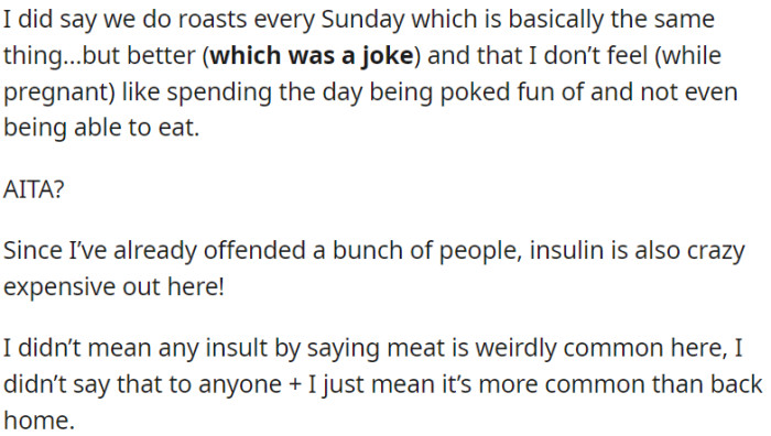 OP is experiencing negative emotions due to the regular mocking and hurtful comments directed toward her.