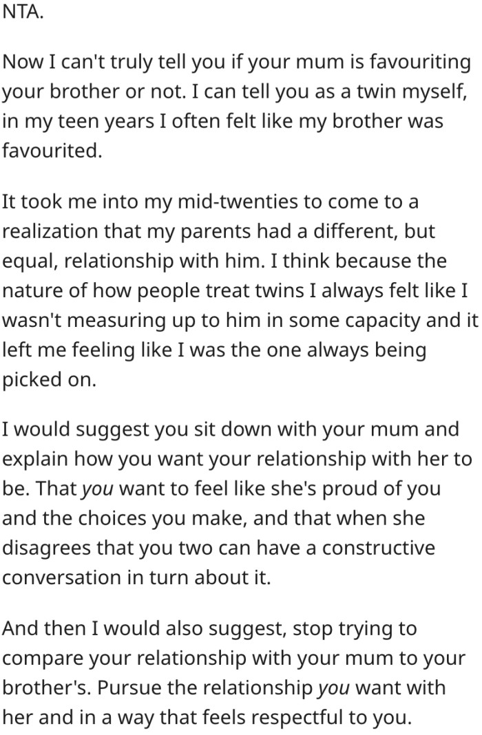 17. She should stop comparing her mother's relationship with her brother and focus on building her own.