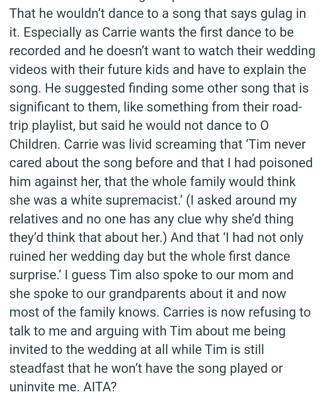 Carrie is now refusing to talk to the OP and arguing with Tim about her being invited