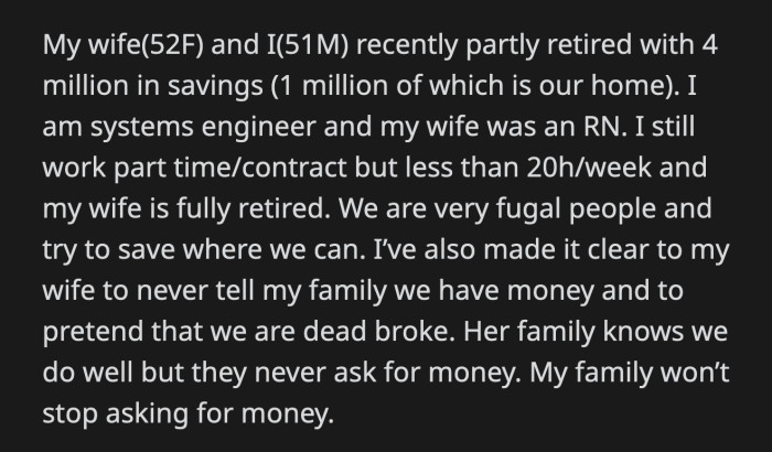 His parents called OP and were mad that he pretended to be poor for years. Clearly, if he can afford to retire, he isn't as broke as he pretended to be.
