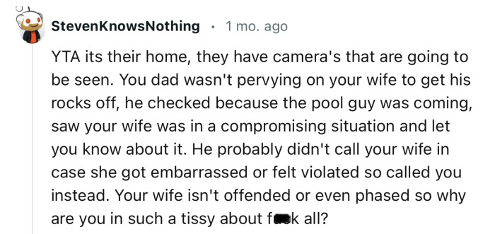 “YTA it's their home; they have cameras that are going to be seen.”