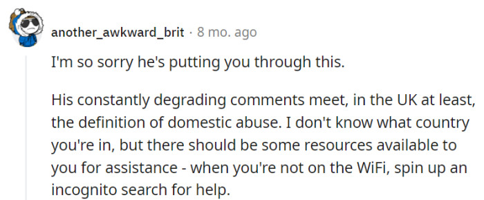 His degrading comments are a form of domestic abuse.