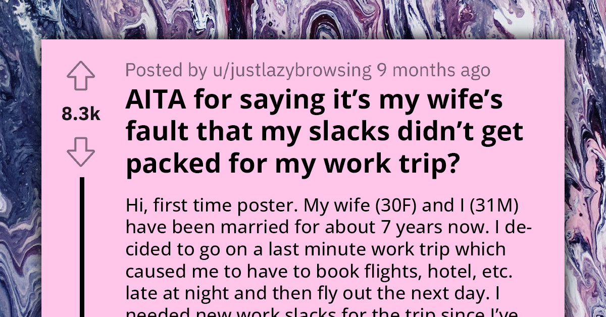 Husband Irate After Wife Fails To Pack Crucial Work Slacks For Last-Minute Trip, Gets Slammed On Reddit For Asking If They're An A-Hole For It