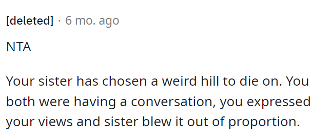 This is definitely a weird hill to die on, but she's probably hormonal, honestly.