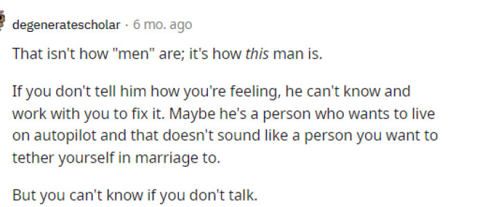 It's so important for her to know that this is simply how her boyfriend is, and this isn't necessarily how all men are, despite what people might say.