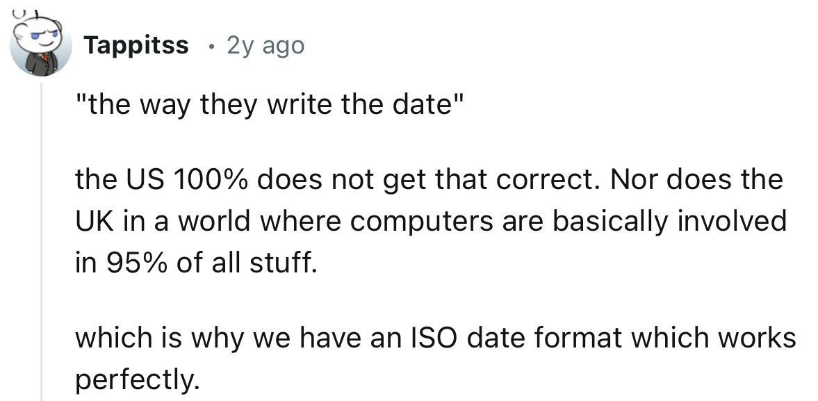 “The way they write the date, the US 100% does not get that correct.”