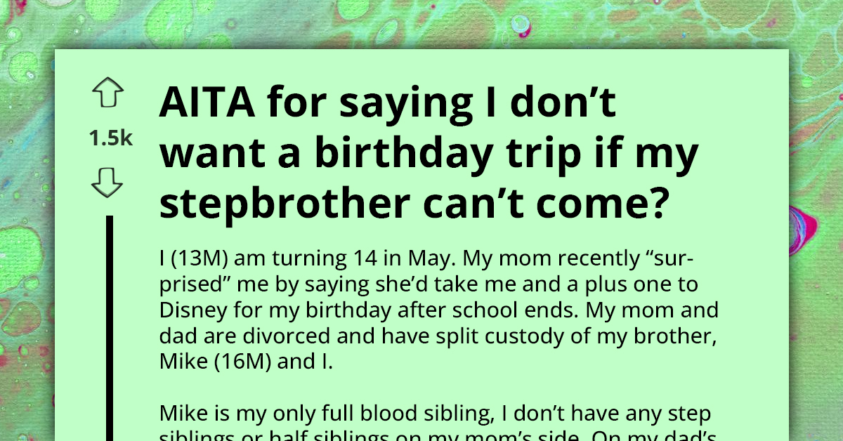 Mom Surprises Teen With Birthday Trip Then Goes Haywire When He Picks Stepsibling Over Brother As His Plus One