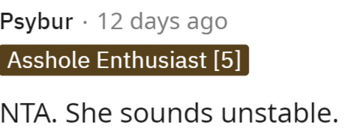 I don't know if his wife really is unstable, but it's definitely a possibility.