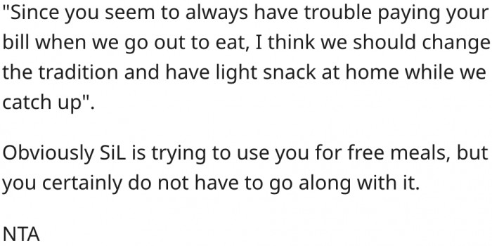 11. Her sister-in-law was taking advantage of her.