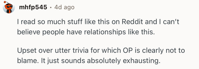 “Upset over utter trivia for which OP is clearly not to blame. It just sounds absolutely exhausting.”