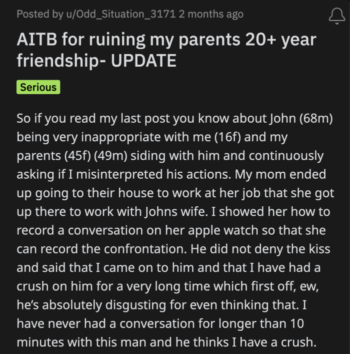 OP Posted an Update. Her Mom Went Over to John's House and Recorded Her Conversation With Him. John Said OP Came Onto Him Because She Had Been Infatuated With Him for As Long As He Can Remember.