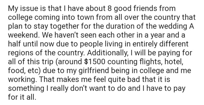 The problem is, OP is planning to use this opportunity to have a weekend off with his other friends who will be attending the wedding. This means not following his girlfriend to the second wedding.