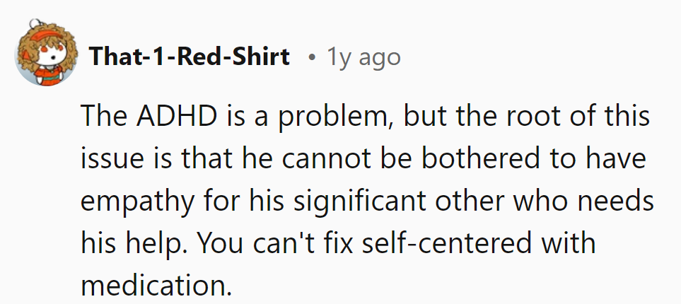 ADHD doesn't cure self-centeredness. Looks like he's got a prescription for 'Just Him.'
