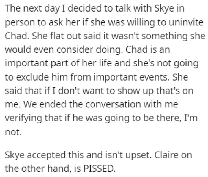 OP told Skye that he doesn't want to see Chad there, but she didn't care